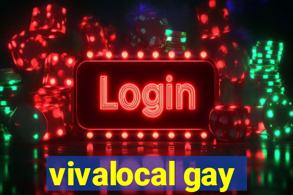 vivalocal gay